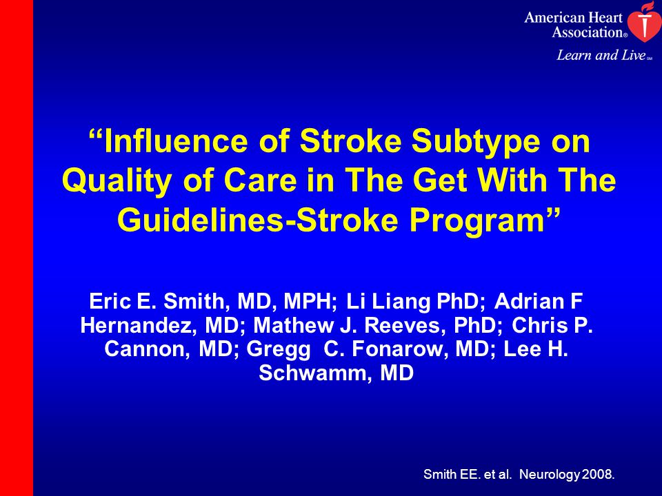 Influence of Stroke Subtype on Quality of Care in The Get With The Guidelines-Stroke Program Eric E.