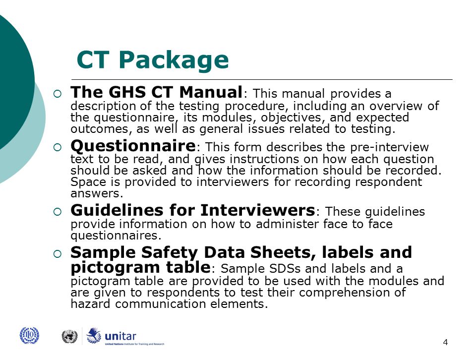 4 CT Package  The GHS CT Manual : This manual provides a description of the testing procedure, including an overview of the questionnaire, its modules, objectives, and expected outcomes, as well as general issues related to testing.