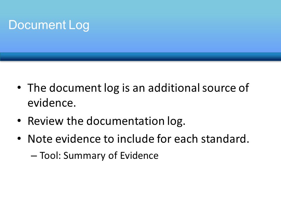The document log is an additional source of evidence.