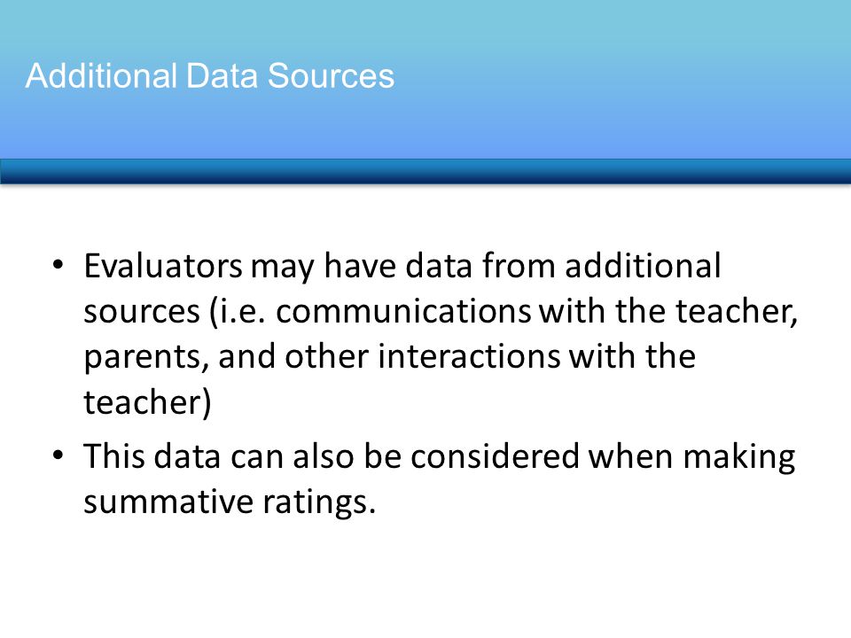 Evaluators may have data from additional sources (i.e.