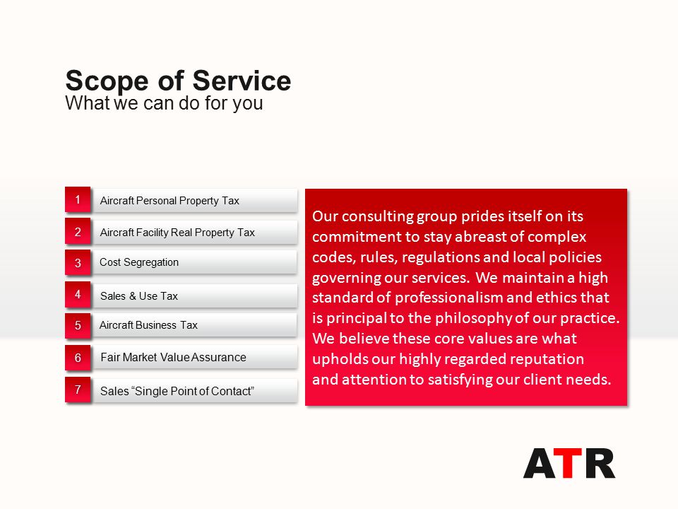 ATRATR What we can do for you Scope of Service Our consulting group prides itself on its commitment to stay abreast of complex codes, rules, regulations and local policies governing our services.