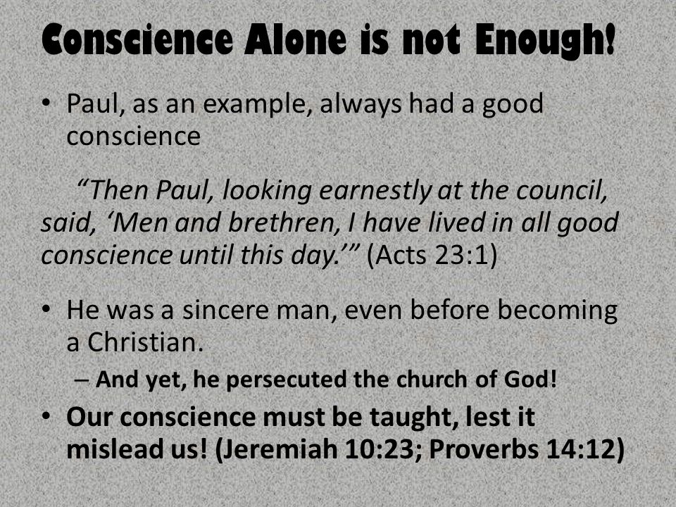 Conscience Alone is not Enough.