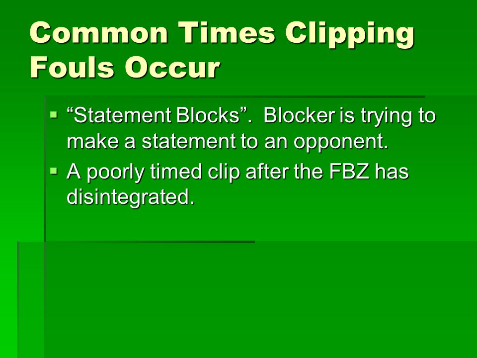 Common Times Clipping Fouls Occur  Statement Blocks .