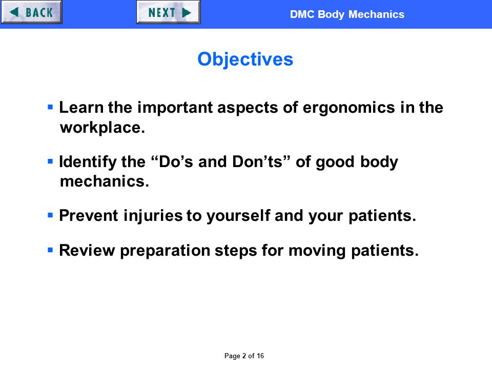 Page 2 of 16 Objectives  Learn the important aspects of ergonomics in the workplace.