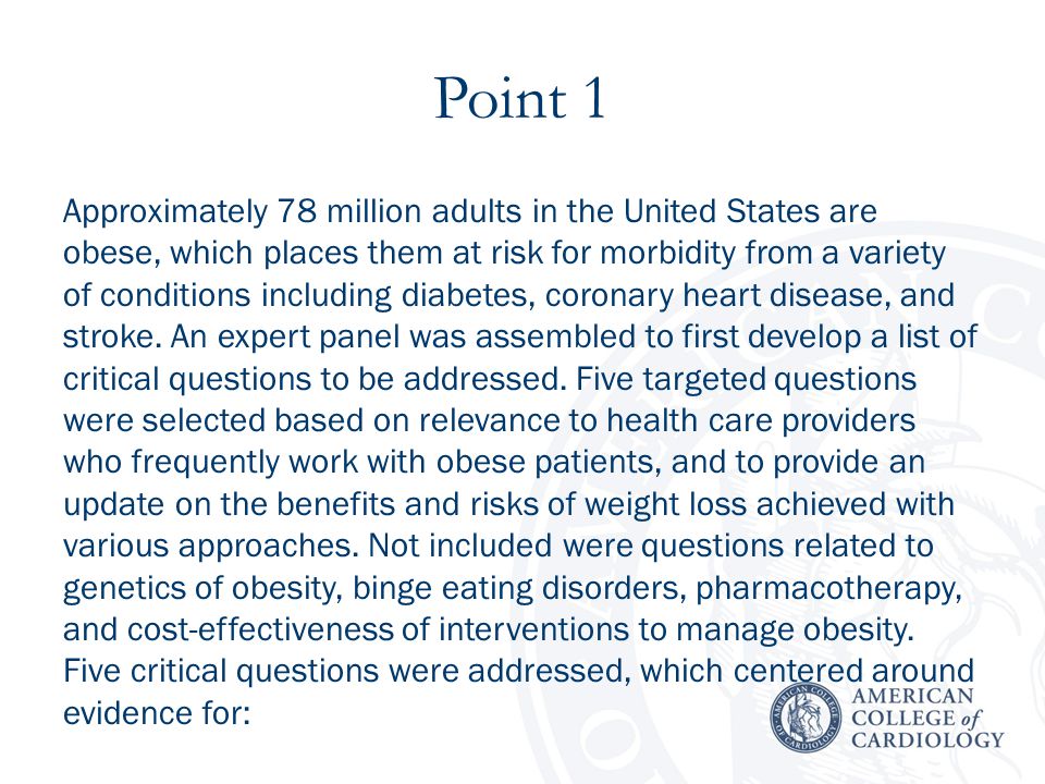 Point 1 Approximately 78 million adults in the United States are obese, which places them at risk for morbidity from a variety of conditions including diabetes, coronary heart disease, and stroke.