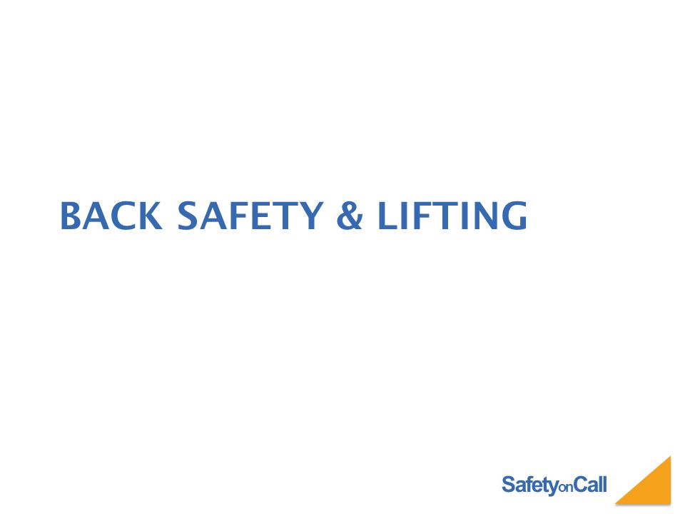 Safety on Call BACK SAFETY & LIFTING