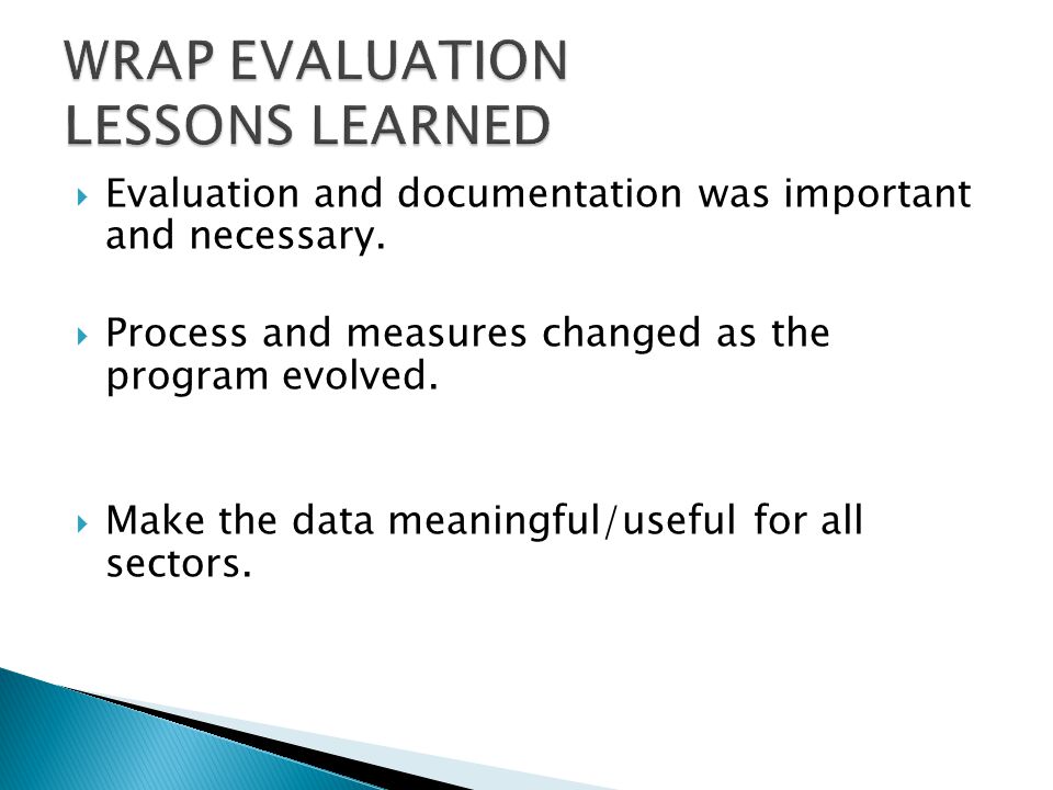  Evaluation and documentation was important and necessary.