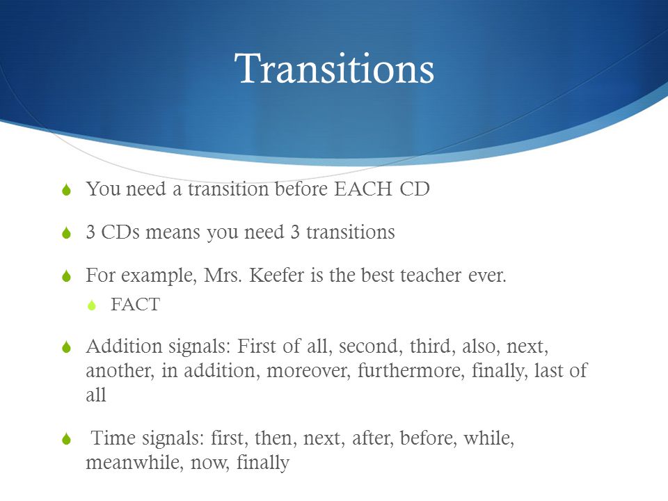 Transitions  You need a transition before EACH CD  3 CDs means you need 3 transitions  For example, Mrs.