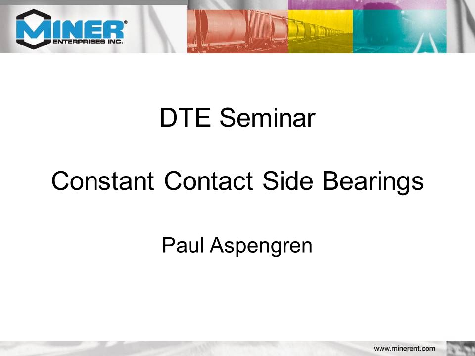 DTE Seminar Constant Contact Side Bearings Paul Aspengren