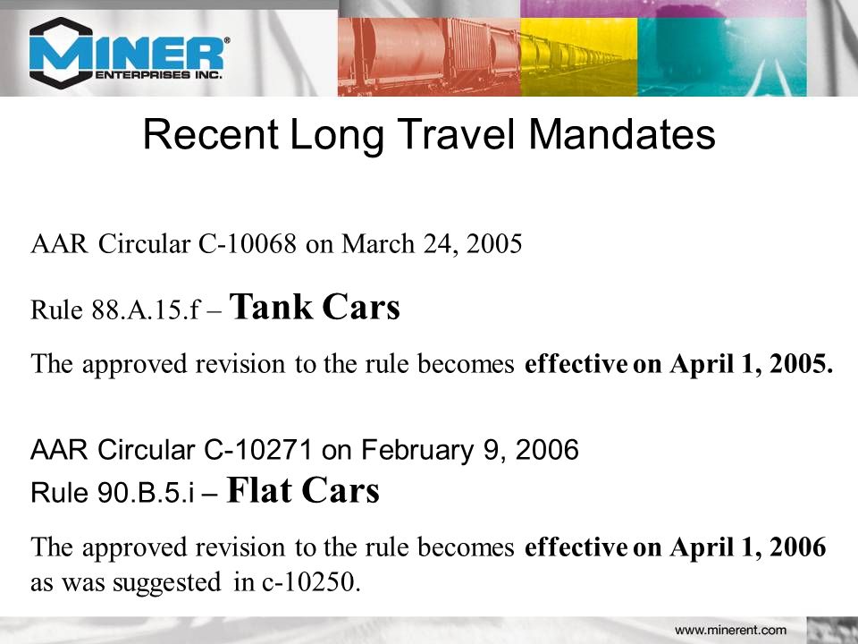 AAR Circular C on March 24, 2005 Rule 88.A.15.f – Tank Cars The approved revision to the rule becomes effective on April 1, 2005.