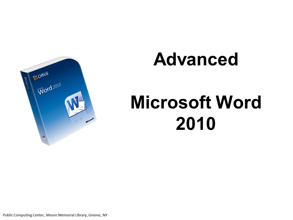 Advanced Microsoft Word 2010