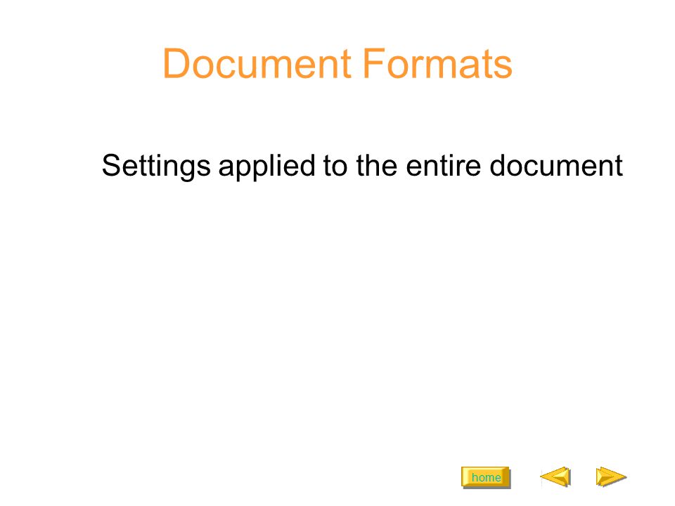 home Document Formats Settings applied to the entire document