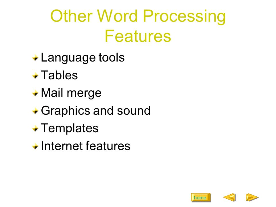 home Other Word Processing Features Language tools Tables Mail merge Graphics and sound Templates Internet features