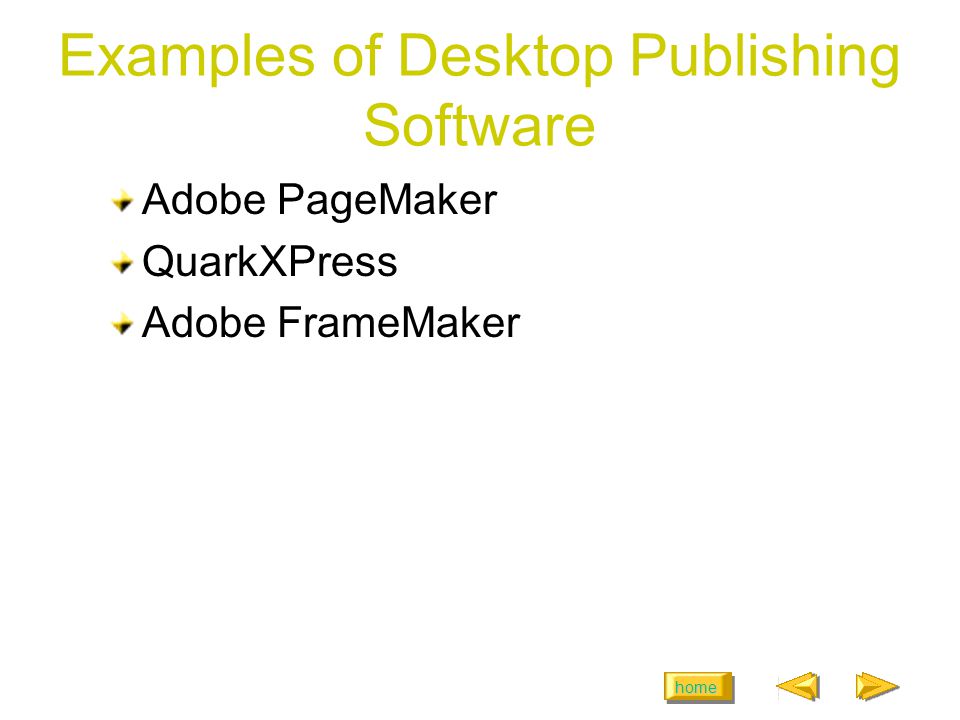home Examples of Desktop Publishing Software Adobe PageMaker QuarkXPress Adobe FrameMaker