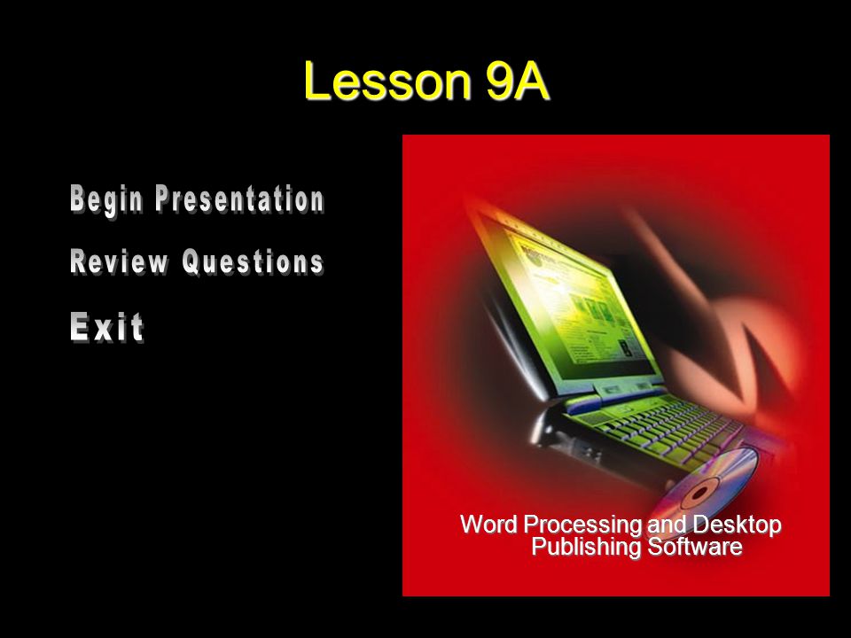 Lesson 9A Word Processing and Desktop Publishing Software