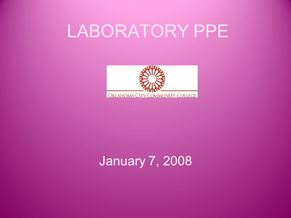 LABORATORY PPE January 7, 2008