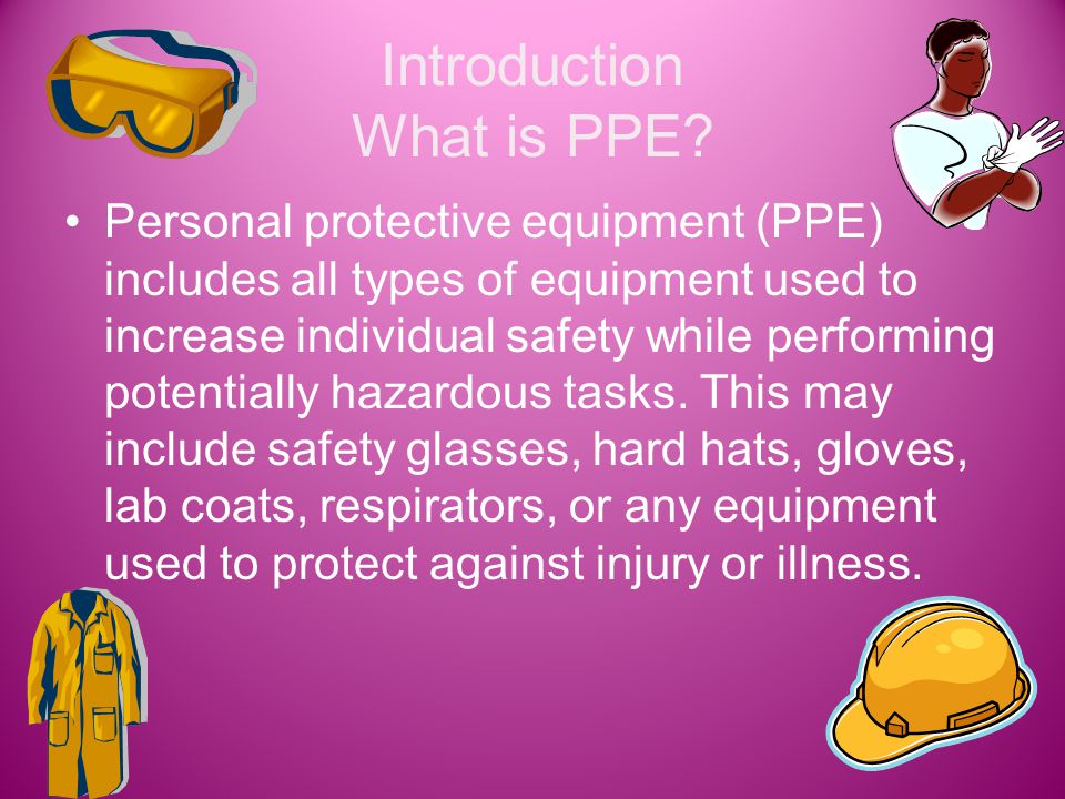 Introduction What is PPE.