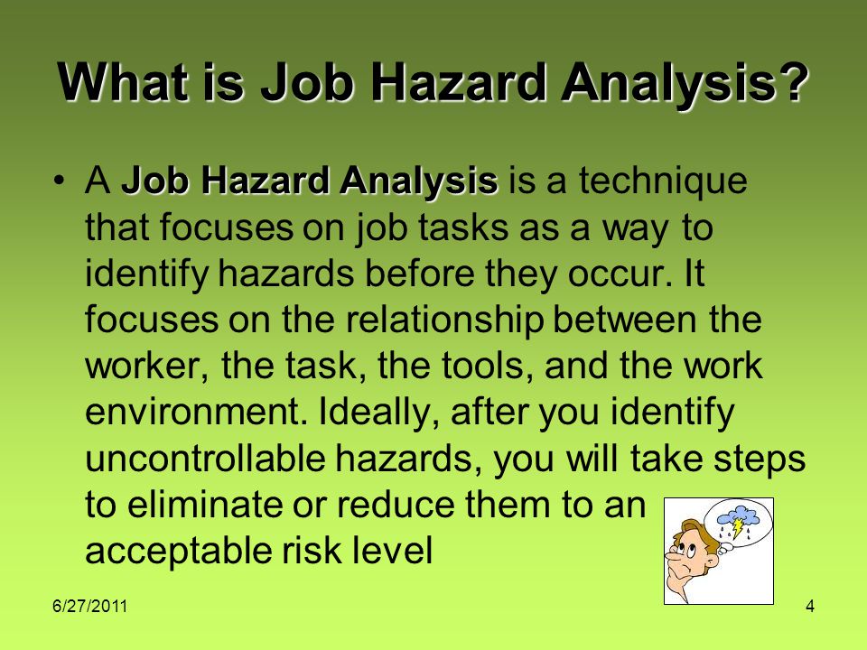6/27/20114 What is Job Hazard Analysis.