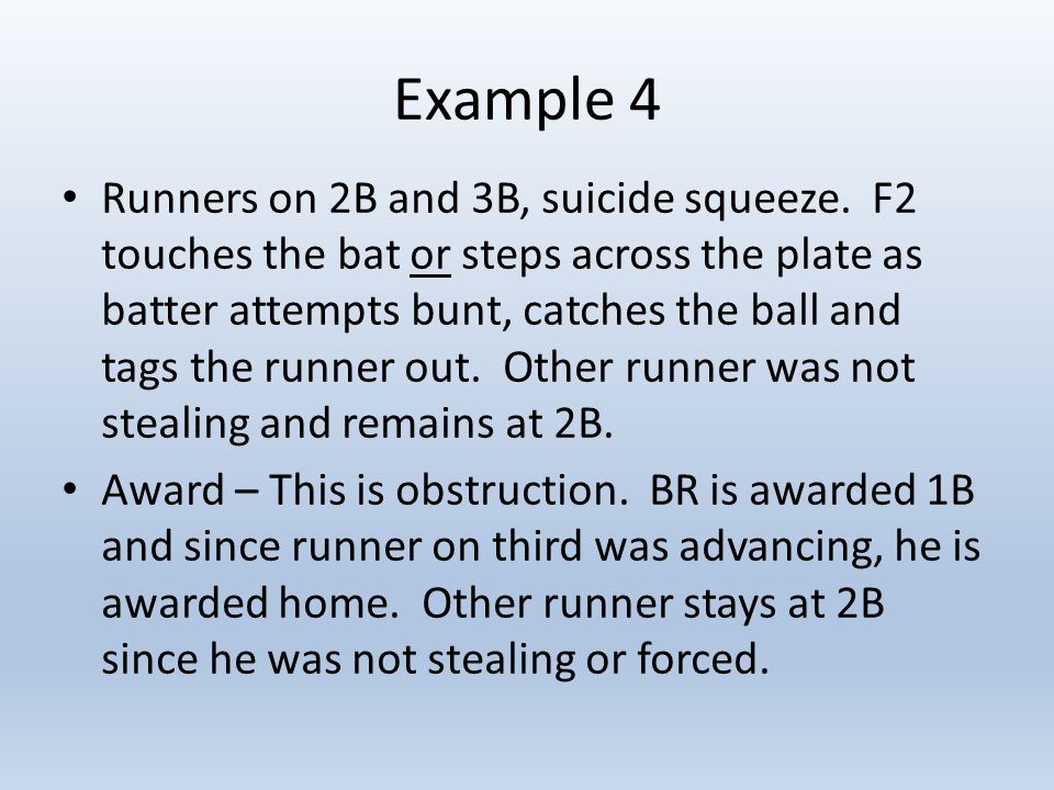 Example 4 Runners on 2B and 3B, suicide squeeze.