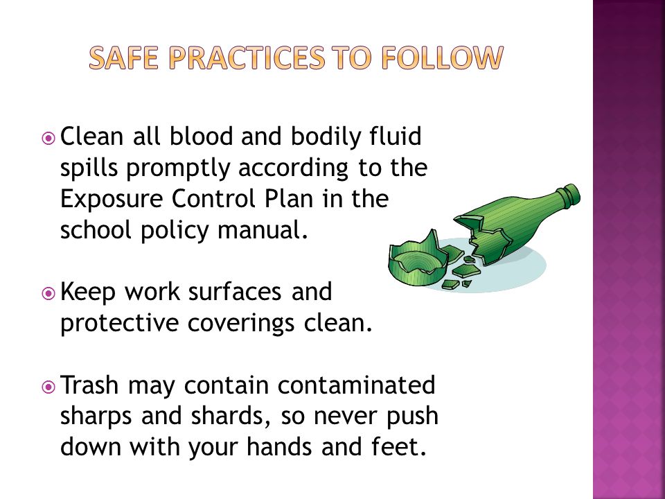  Clean all blood and bodily fluid spills promptly according to the Exposure Control Plan in the school policy manual.