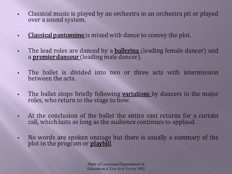  Classical music is played by an orchestra in an orchestra pit or played over a sound system.