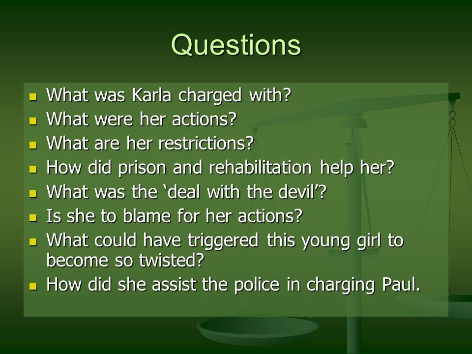 Questions What was Karla charged with. What was Karla charged with.