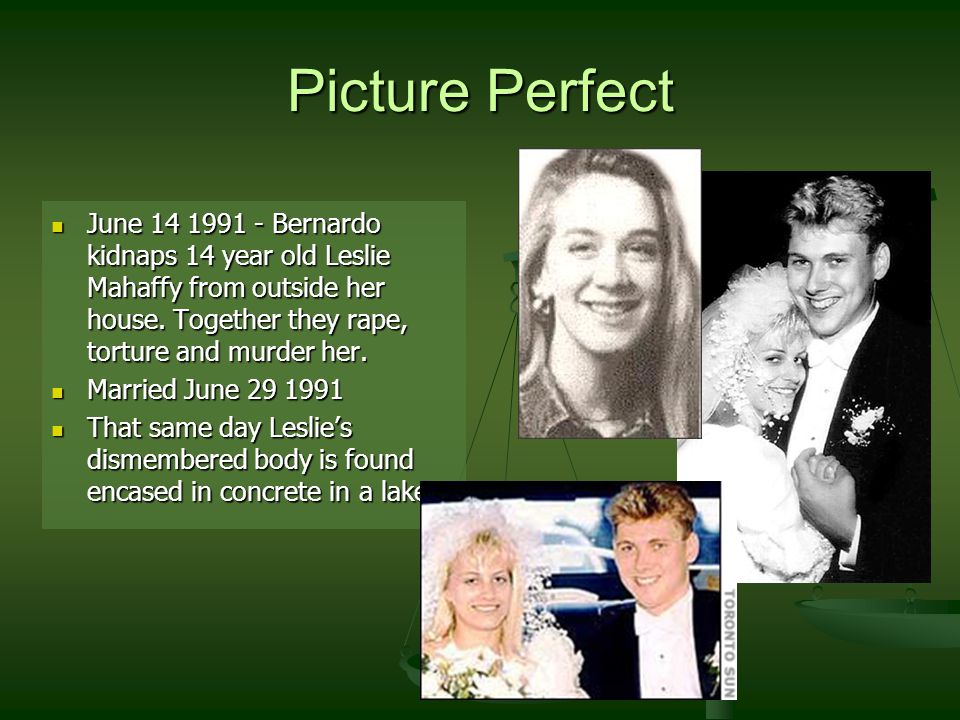 Picture Perfect June Bernardo kidnaps 14 year old Leslie Mahaffy from outside her house.