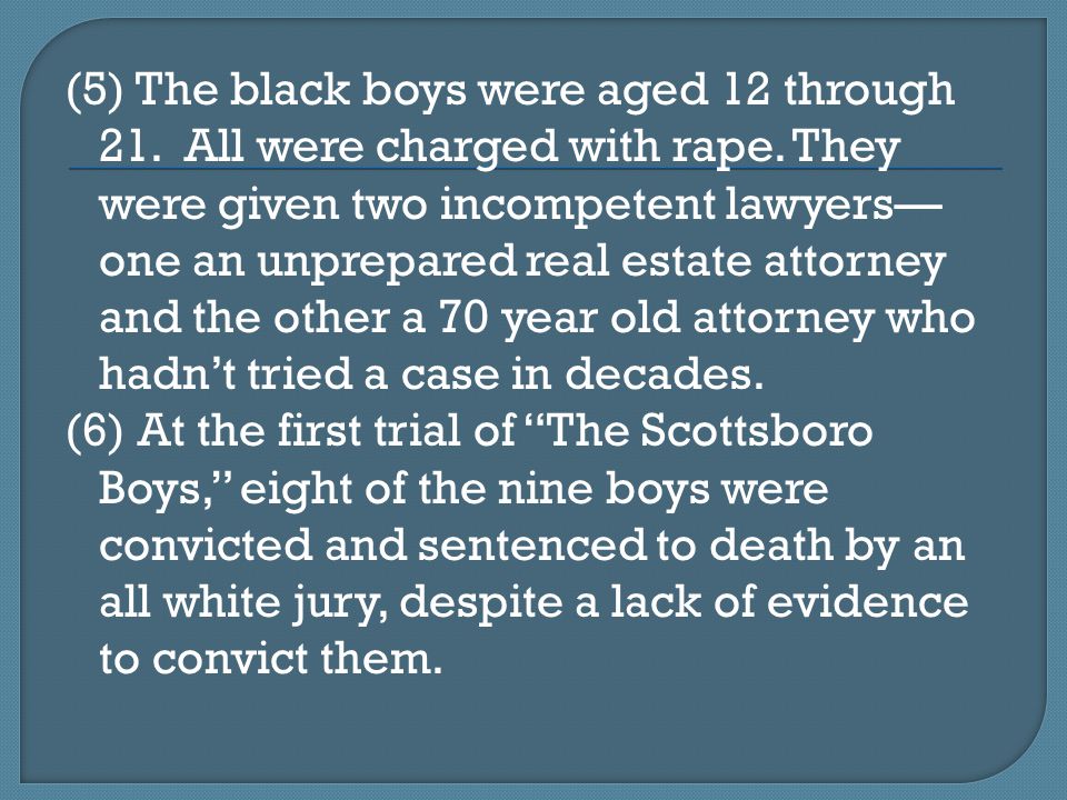 (5) The black boys were aged 12 through 21. All were charged with rape.