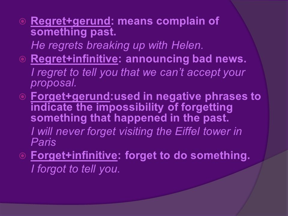  Regret+gerund: means complain of something past.