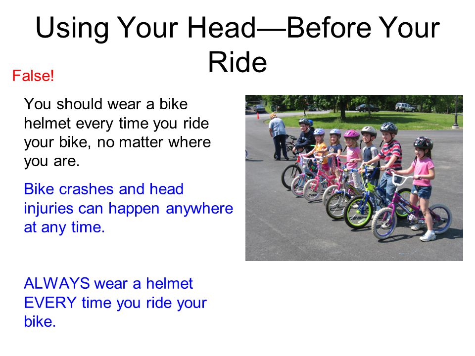 Using Your Head—Before Your Ride False.