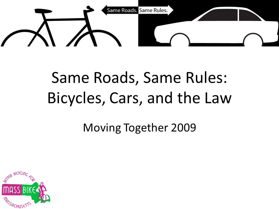 Same Roads, Same Rules: Bicycles, Cars, and the Law Moving Together 2009