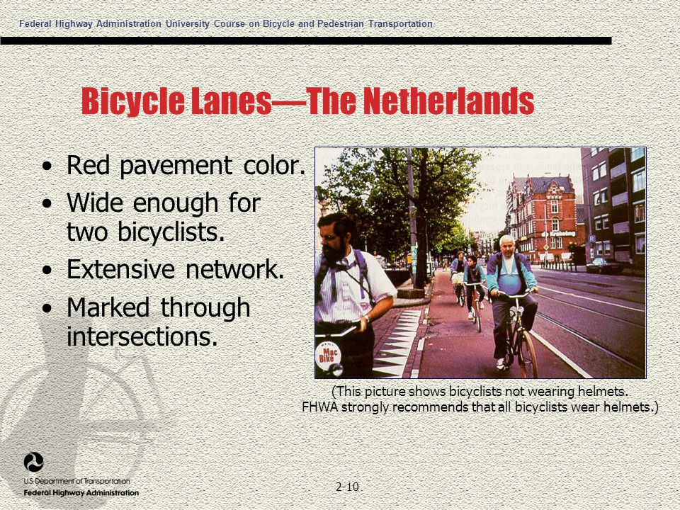 Federal Highway Administration University Course on Bicycle and Pedestrian Transportation 2-10 Bicycle Lanes—The Netherlands Red pavement color.
