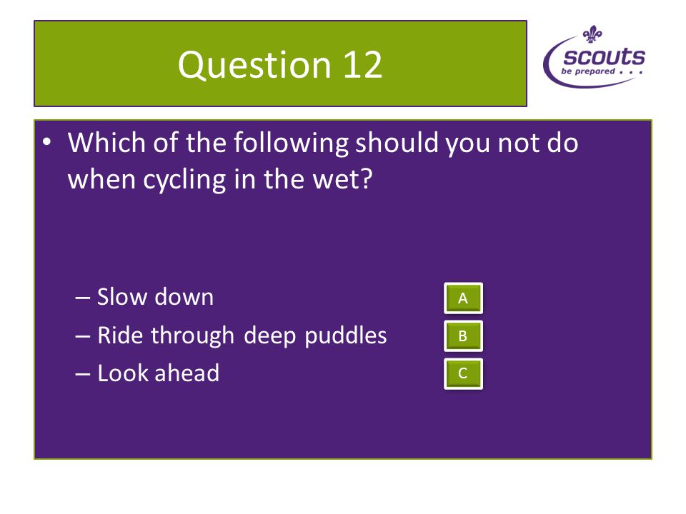 Question 11 Why do you need to wear a helmet.