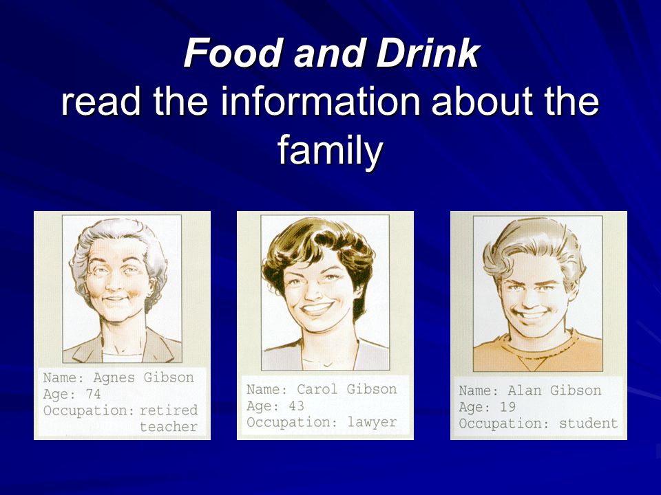 Food and Drink read the information about the family