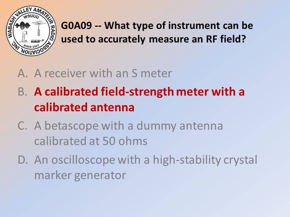 G0A09 -- What type of instrument can be used to accurately measure an RF field.