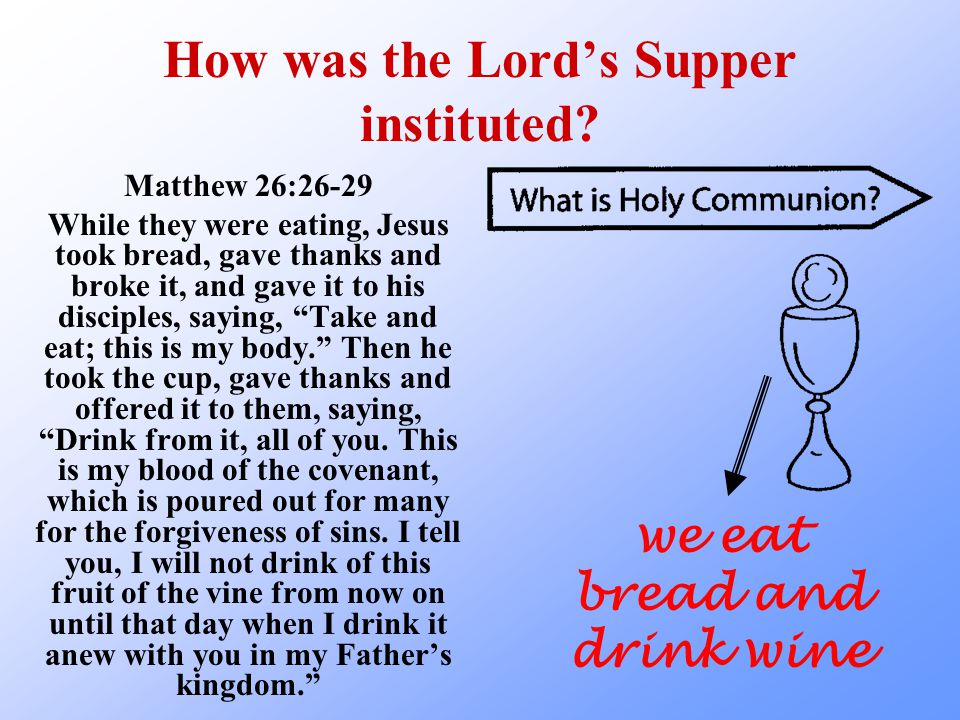 How was the Lord’s Supper instituted.