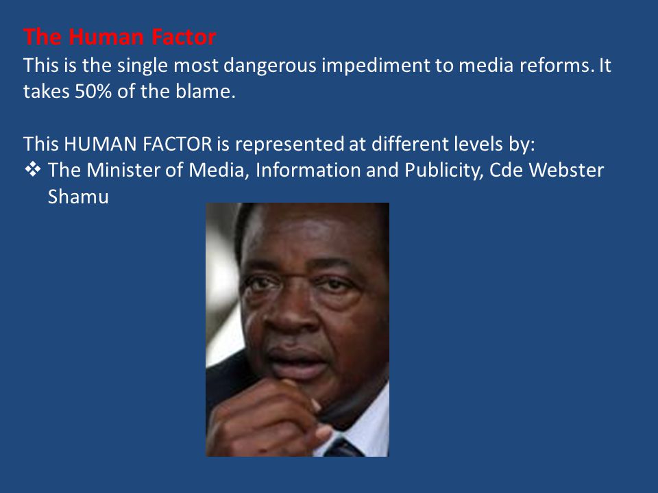 The Human Factor This is the single most dangerous impediment to media reforms.