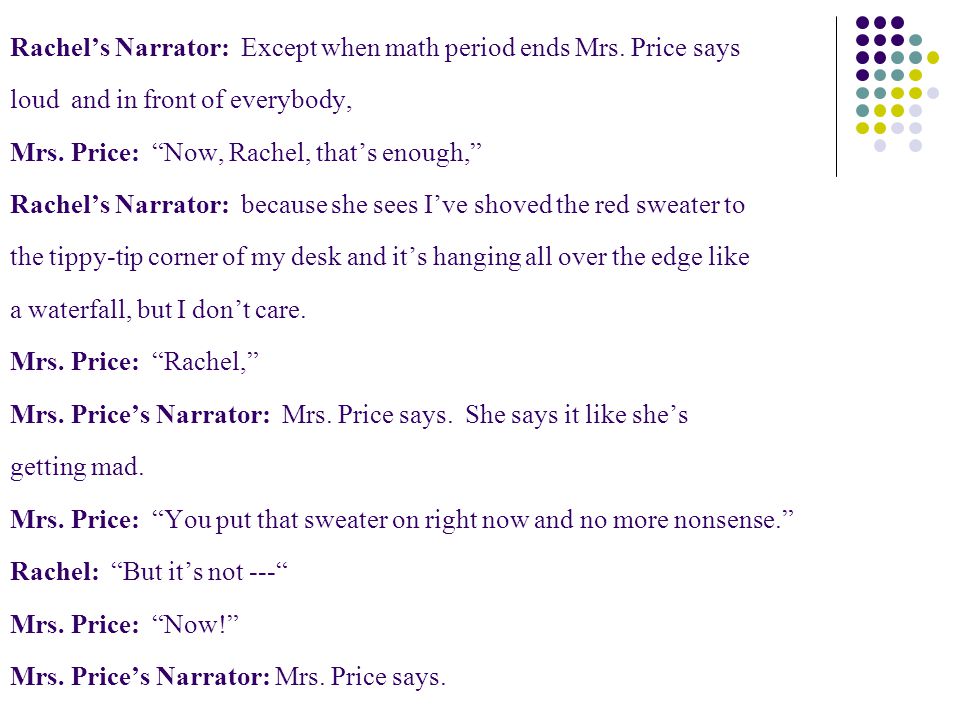 Rachel’s Narrator: Except when math period ends Mrs.