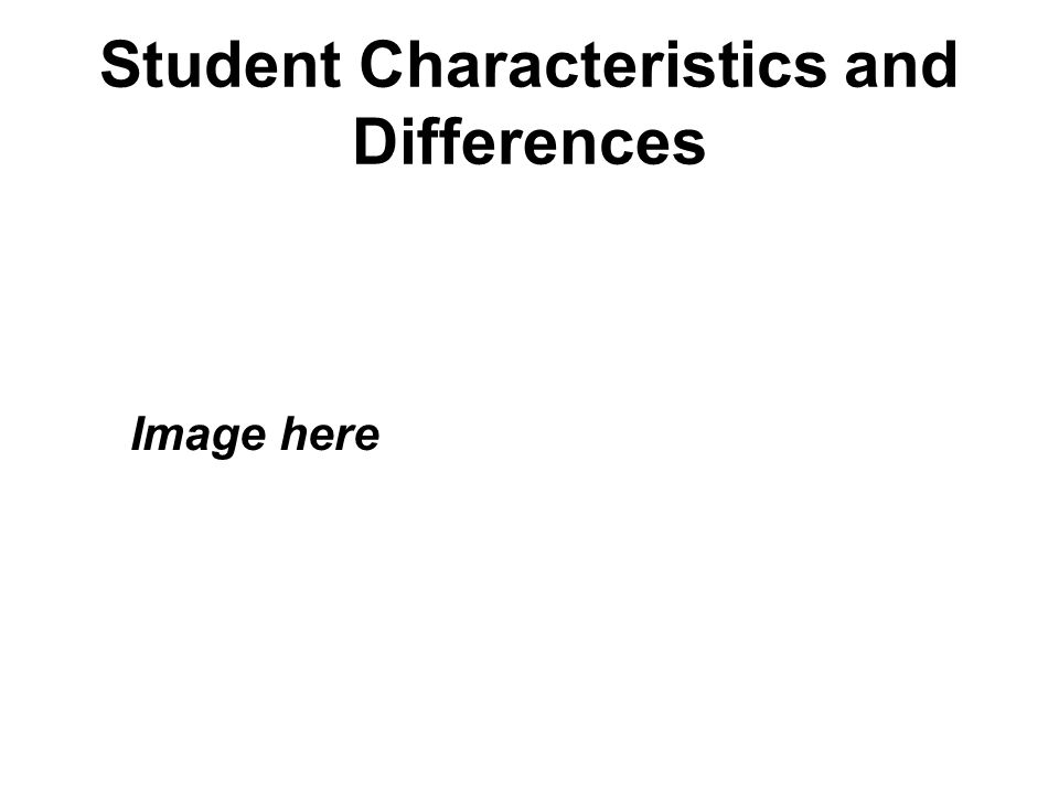 Student Characteristics and Differences Image here