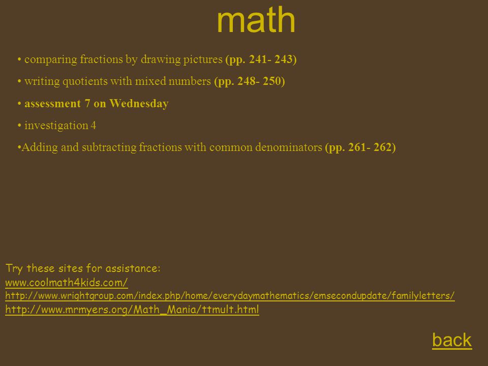 back math Try these sites for assistance: comparing fractions by drawing pictures (pp.
