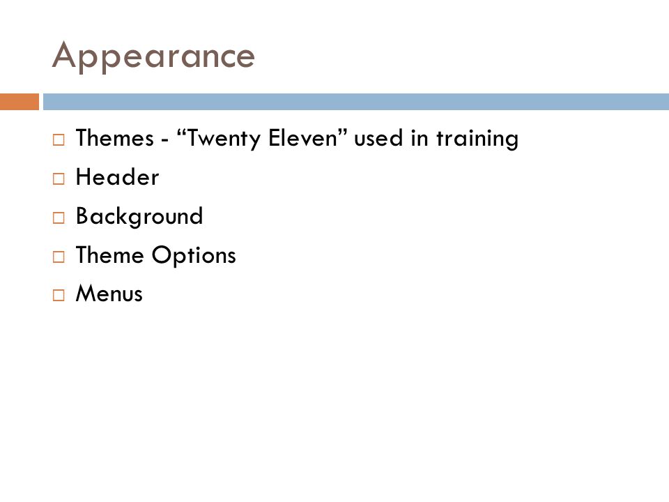 Appearance  Themes - Twenty Eleven used in training  Header  Background  Theme Options  Menus
