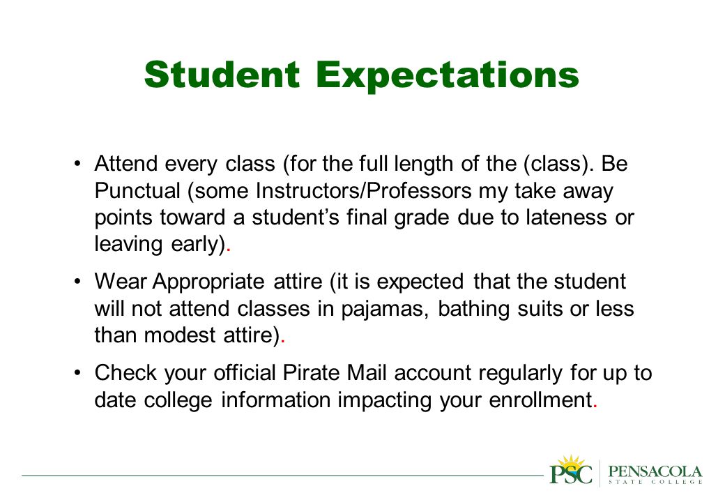 Student Expectations Attend every class (for the full length of the (class).
