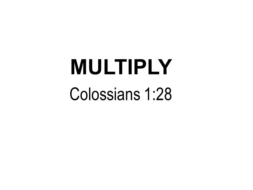 MULTIPLY Colossians 1:28