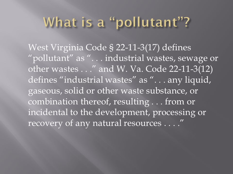 West Virginia Code § (17) defines pollutant as ...