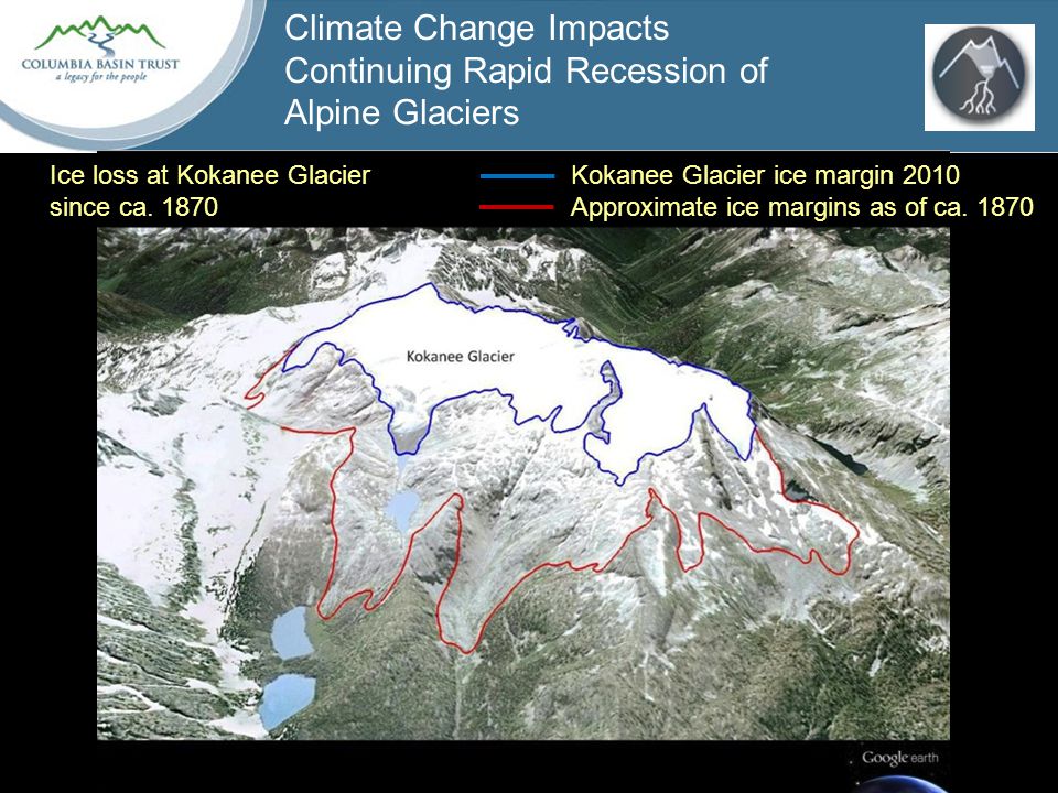 Climate Change Impacts Continuing Rapid Recession of Alpine Glaciers Kokanee Glacier ice margin 2010 Approximate ice margins as of ca.