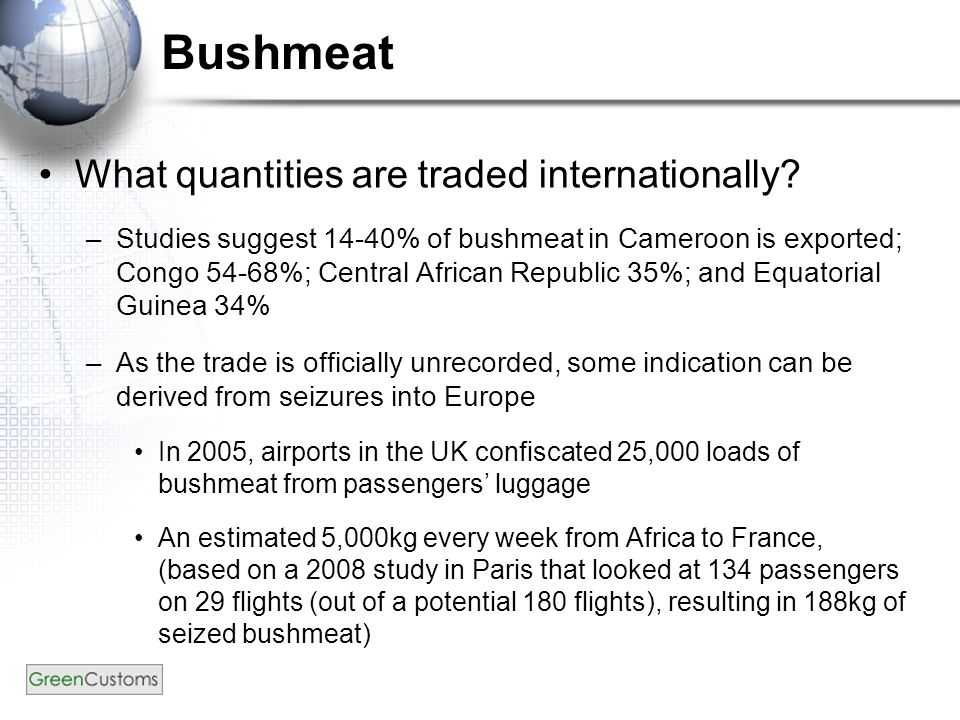 Bushmeat What quantities are traded internationally.