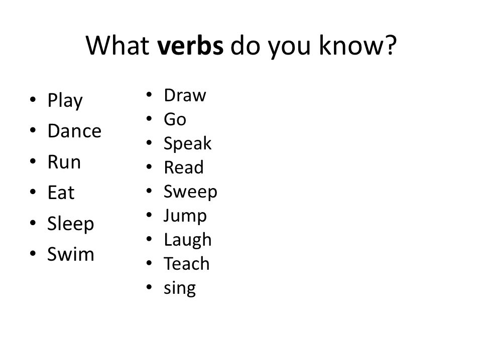 What verbs do you know.