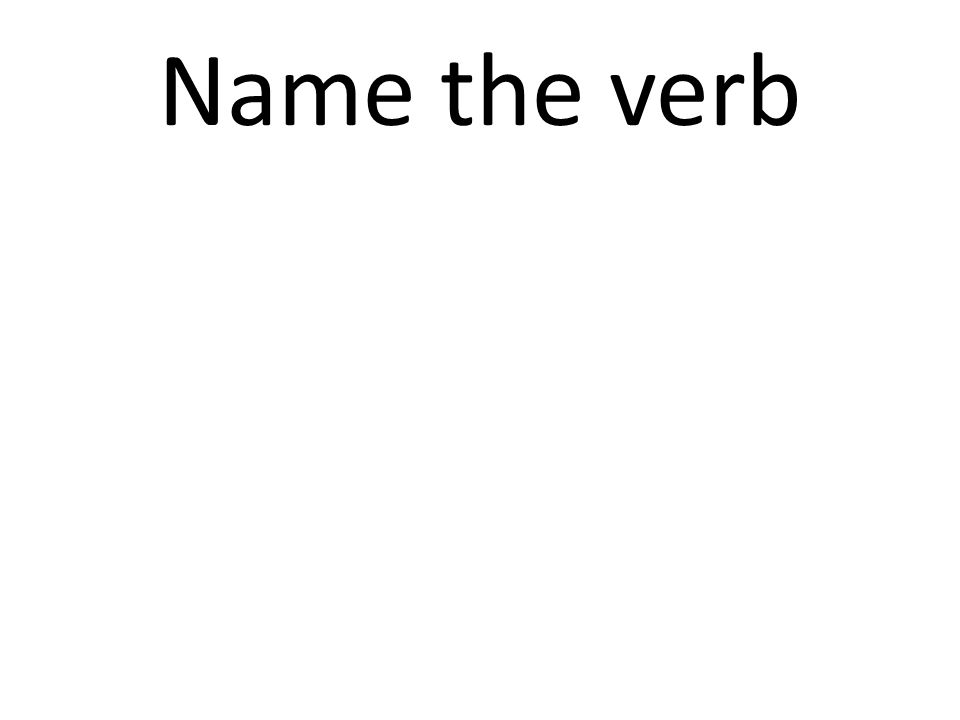 Name the verb