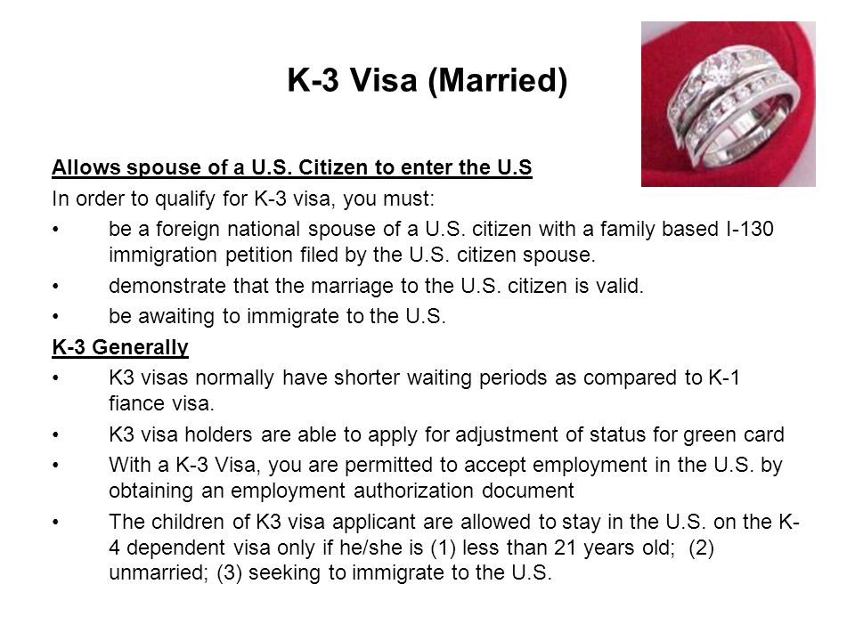 K-3 Visa (Married) Allows spouse of a U.S.