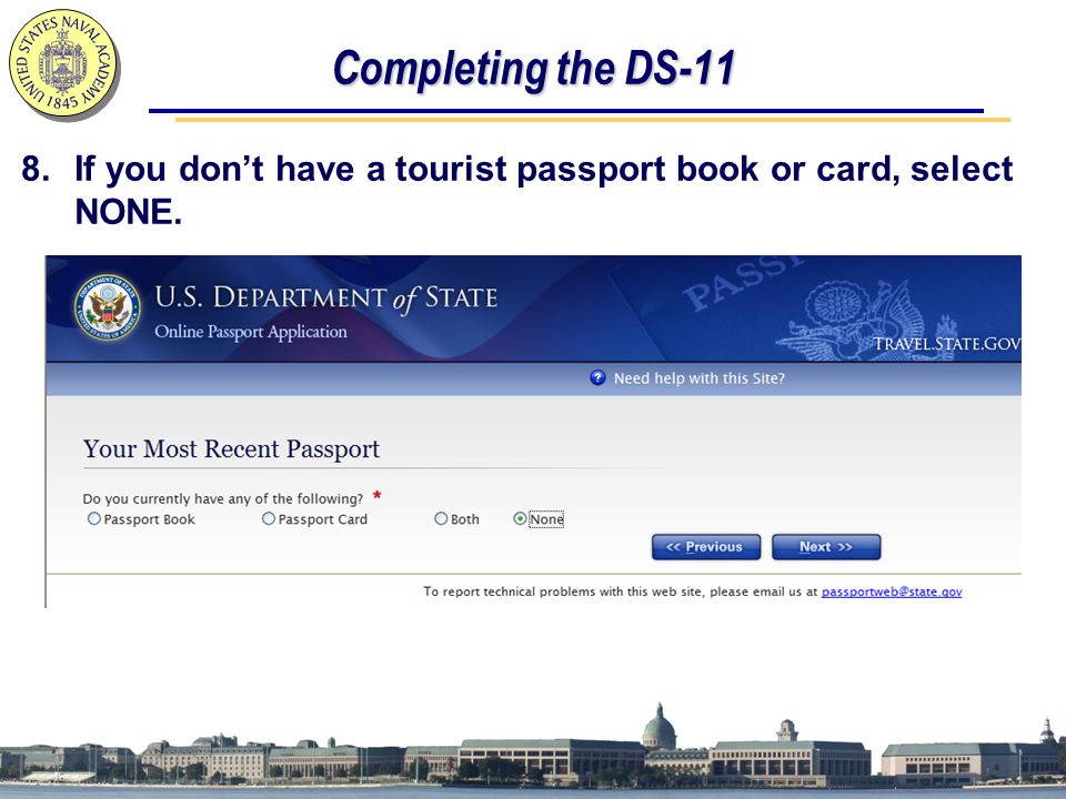 Completing the DS-11 8.If you don’t have a tourist passport book or card, select NONE.